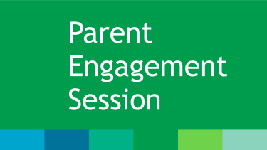 Parent Engagement Session White text on Kelly green rectangular background with blue and green colour bar at bottom. Text reads: Parent Engagement Session.